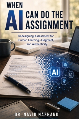 When AI Can Do the Assignment: Redesigning Asse... 106801430X Book Cover