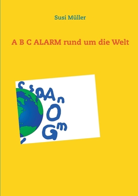 A B C ALARM rund um die Welt [German] 3753404594 Book Cover