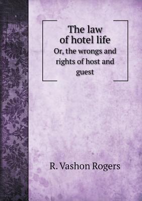 The law of hotel life Or, the wrongs and rights... 5519014183 Book Cover