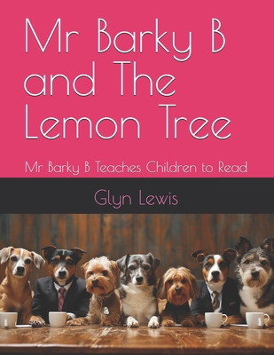Mr Barky B and The Lemon Tree: Mr Barky B Teach... B0CZB5M8XV Book Cover