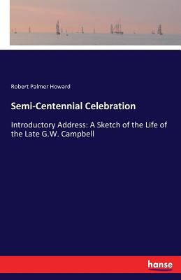 Semi-Centennial Celebration: Introductory Addre... 3337415717 Book Cover