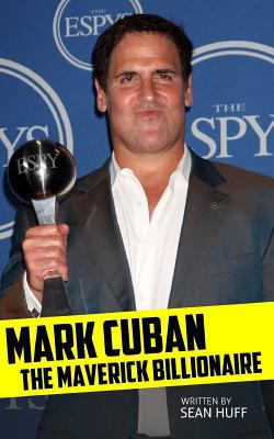 Mark Cuban: The Maverick Billionaire 061593899X Book Cover