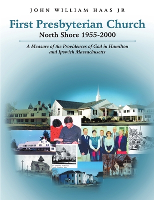 First Presbyterian Church North Shore 1955-2000... 1483419738 Book Cover