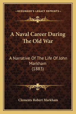 A Naval Career During The Old War: A Narrative ... 1165276267 Book Cover
