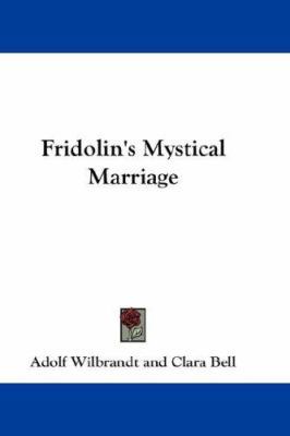 Fridolin's Mystical Marriage 0548198241 Book Cover