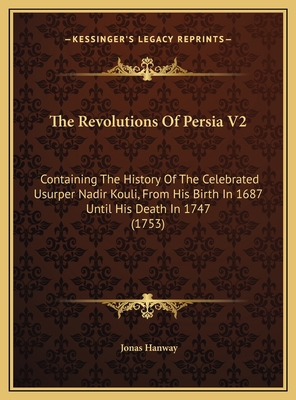 The Revolutions Of Persia V2: Containing The Hi... 1169769926 Book Cover