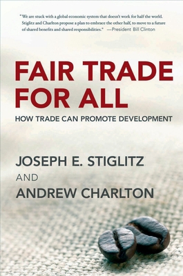 Fair Trade for All: How Trade Can Promote Devel... 0195328795 Book Cover