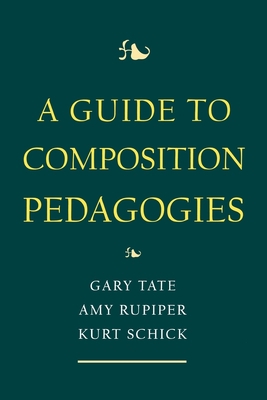 A Guide to Composition Pedagogies B0032OGOTW Book Cover