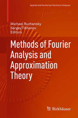 Methods of Fourier Analysis and Approximation T... 3319274651 Book Cover