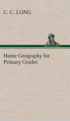 Home Geography for Primary Grades 3849516679 Book Cover