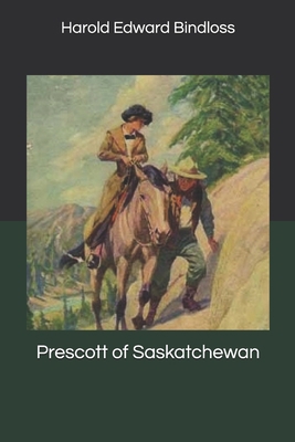 Prescott of Saskatchewan 169984920X Book Cover