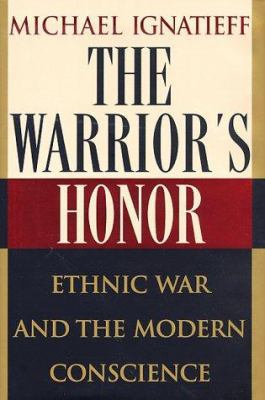 The Warrior's Honor: Ethnic War and the Modern ... 0805055185 Book Cover