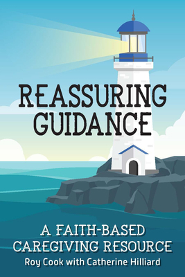 Reassuring Guidance: A Faith-Based Caregiving R... 1633572404 Book Cover