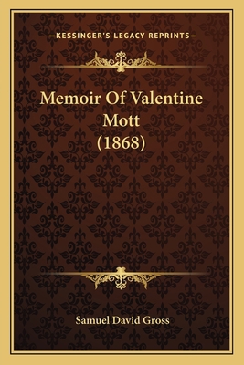 Memoir Of Valentine Mott (1868) 1165471396 Book Cover