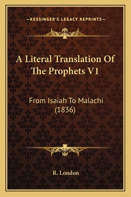 A Literal Translation Of The Prophets V1: From ... 1165942194 Book Cover