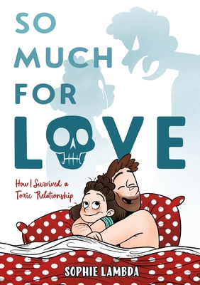 So Much for Love: How I Survived a Toxic Relati... 1250785995 Book Cover