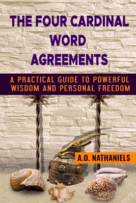 The Four Cardinal Word Agreements: A Practical ... B0CTYNR49S Book Cover