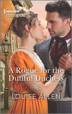 A Rogue for the Dutiful Duchess 1335723773 Book Cover