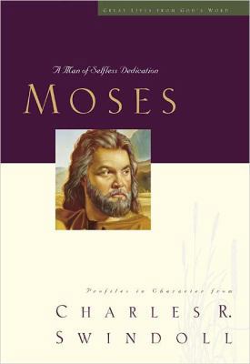Moses: A Man of Selfless Dedication: Profiles i... 0849913853 Book Cover