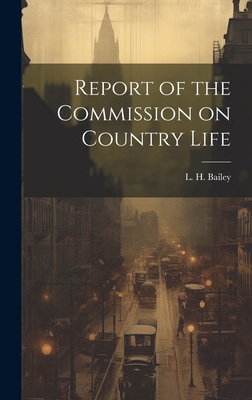 Report of the Commission on Country Life 1019843632 Book Cover