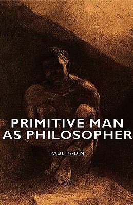 Primitive Man as Philosopher 1443726990 Book Cover