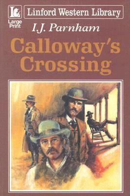 Calloway's Crossing [Large Print] 1846179661 Book Cover