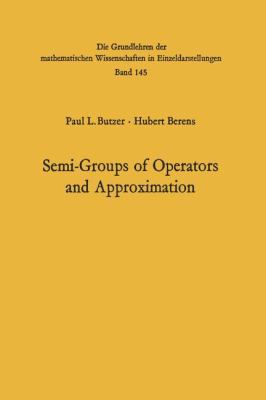 Semi-Groups of Operators and Approximation 3642460682 Book Cover