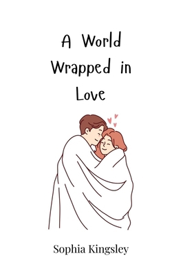 A World Wrapped in Love 3690816440 Book Cover
