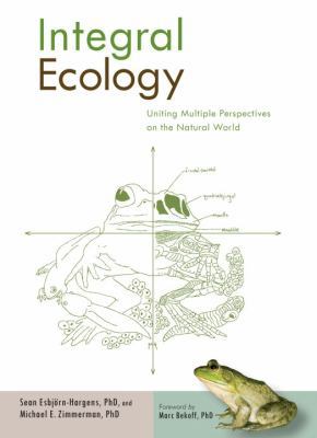 Integral Ecology: Uniting Multiple Perspectives... 1590304667 Book Cover