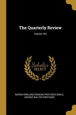 The Quarterly Review; Volume 193 1010715771 Book Cover