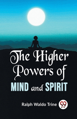 The Higher Powers Of Mind And Spirit 9359392871 Book Cover