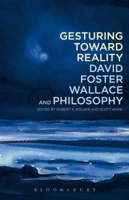 Gesturing Toward Reality: David Foster Wallace ... 1441162658 Book Cover