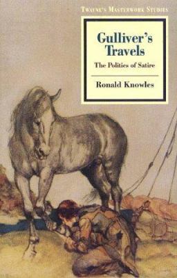 Gulliver's Travels: The Politics of Satire 080574617X Book Cover