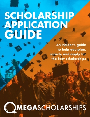 Scholarship Application Guide: Mega Scholarships 179078686X Book Cover