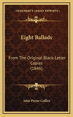 Eight Ballads: From The Original Black-Letter C... 1168743508 Book Cover