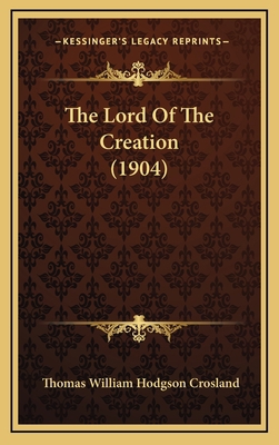 The Lord of the Creation (1904) 1165185849 Book Cover