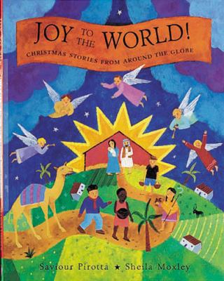 Joy to the World: Christmas Stories from Around... 0711215723 Book Cover