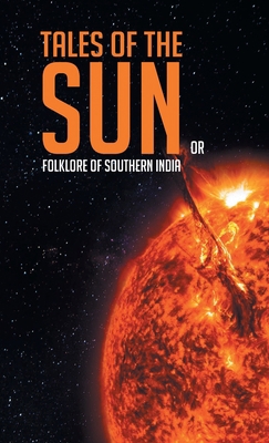 Tales of the Sun or Folklore of Southern India 9387826503 Book Cover