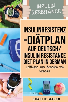 Insulinresistenz-Di?tplan Auf Deutsch/ Insulin ... [German] 1913593762 Book Cover