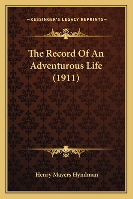 The Record Of An Adventurous Life (1911) 1165612984 Book Cover