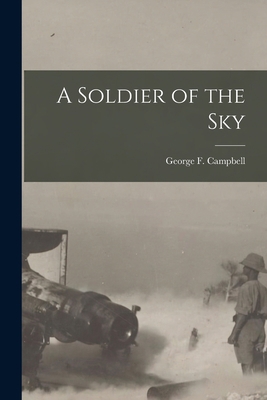 A Soldier of the Sky 1018947272 Book Cover