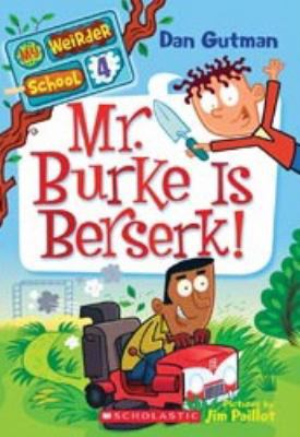 Mr Burke is Beserk #4 Weirder School 0545472725 Book Cover