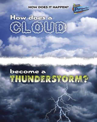 How Does a Cloud Become a Thunderstorm? (How Do... 1410934527 Book Cover
