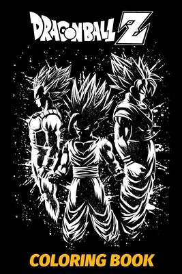 Dragon Ball Z Coloring book: for anime lovers