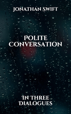 Polite Conversation: In Three Dialogues B08WJPL9V8 Book Cover