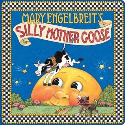Mary Engelbreit's Silly Mother Goose 0060081279 Book Cover