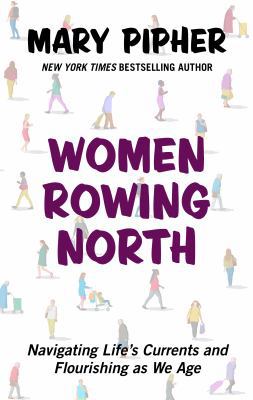 Women Rowing North: Navigating Life's Currents ... [Large Print] 1432861859 Book Cover