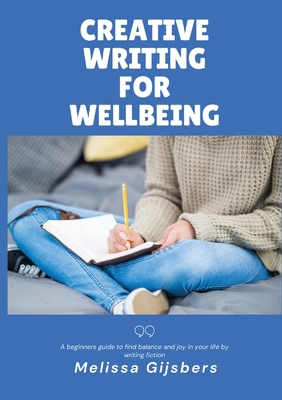 Creative Writing for Wellbeing 0645996831 Book Cover