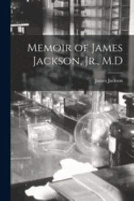 Memoir of James Jackson, Jr., M.D 1018918523 Book Cover