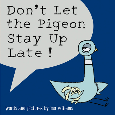Don't Let the Pigeon Stay Up Late! 0786837462 Book Cover